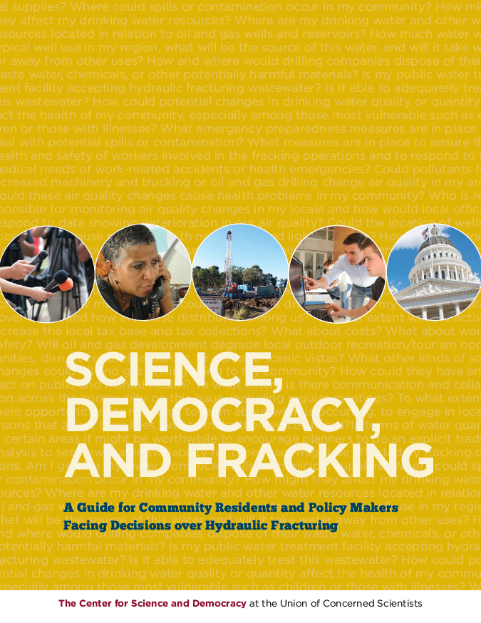 UCS has developed a  toolkit to help communities grappling with decisions on fracking to get answers to critical questions for informed decision making.