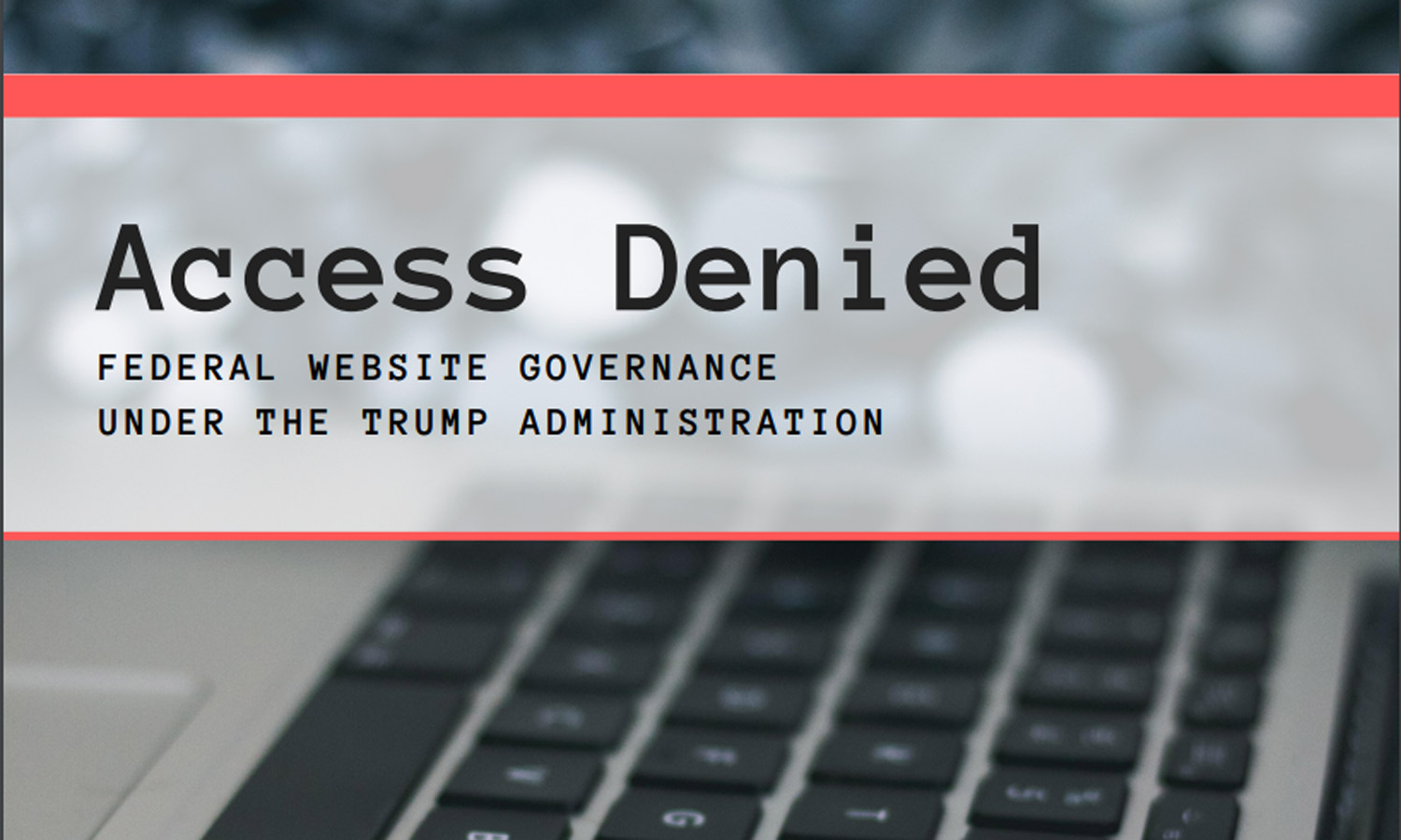 Censorship of Federal Environmental Agency Websites Under Trump: What We Learned and How to Protect Public Information Moving Forward